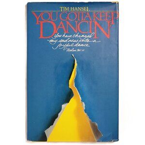 You Gotta Keep Dancin': Psalm 30:11 by Tim Hansel